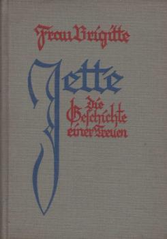 Jette : Die Geschichte einer Treuen.