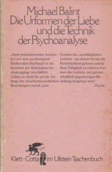 Die Urformen der Liebe und die Technik der Psychoanalyse.
