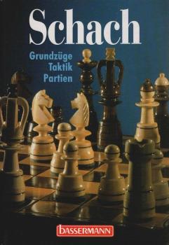 Schach : Grundzüge - Taktik - Partien.