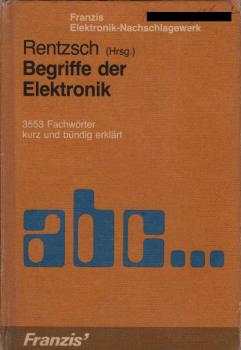 Begriffe der Elektronik : 3553 Fachwörter kurz u. bündig erklärt.