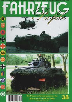 Fahrzeug Profile; Nr. 38: Die Panzeraufklärungstruppe der Bundeswehr 1956 bis 2008