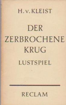 Der zerbrochene Krug : Lustspiel in e. Aufzug