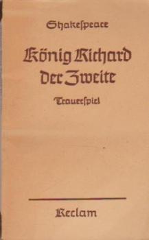 König Richard der Zweite : [Trauerspiel]