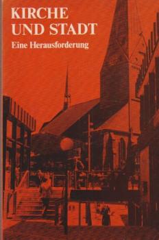 Kirche und Stadt : eine Herausforderung; [Dokumentation über d. 15. Evang. Kirchbautag, Dortmund 1973].