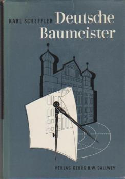 Deutsche Baumeister als Beauftragte ihrer Zeit.