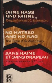 Ohne Hass und Fahne : Kriegsgedichte d. 20. Jahrhunderts. Mit e. biograph. Anh. = No Hatred and no flag = Sans Haine et sans drapeau.