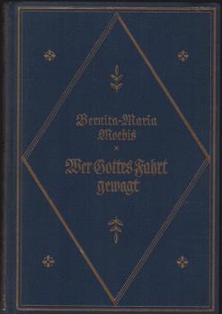 Wer Gottes Fahrt gewagt : Bilder u. Schicksale aus d. Hause Flex.