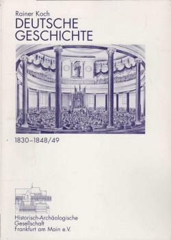 Deutsche Geschichte 1830-1848/49 : Beiträge zum Paulskirchenjahr 1998 für die Mitglieder und Freunde des Vereins