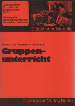 Gruppenunterricht : Beitr. zu demokrat. Verhalten ; Erfahrungen aus d. 1. - 6. Schuljahr.