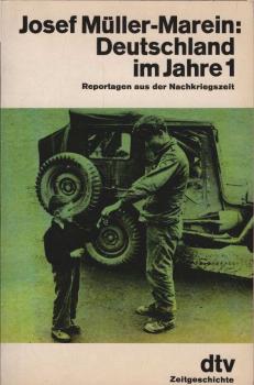 Deutschland im Jahre 1 : Reportagen aus d. Nachkriegszeit.