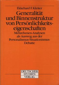 Generalität und Binnenstruktur von Persönlichkeitseigenschaften : Mehrebenen-Analysen als Ausweg aus der Personalismus-Situationismus-Debatte.