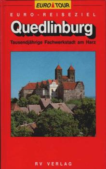 Quedlinburg. Tausenjährige Fachwerkstatt am Harz