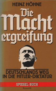 Die Machtergreifung : Deutschlands Weg in d. Hitler-Diktatur.