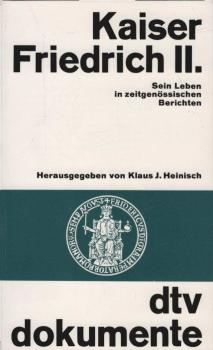 Kaiser Friedrich II. : sein Leben in zeitgenöss. Berichten.