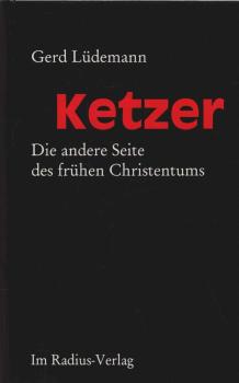 Ketzer : die andere Seite des frühen Christentums.