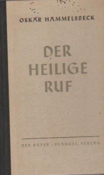 Der heilige Ruf : Aufsätze u. Vorträge über d. christl. Verantwortung f. Kirche u. Welt.
