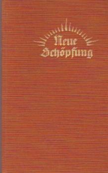 Neue Schöpfung : Grundfragen d. ersten Gemeinde nach d. Galaterbrief.