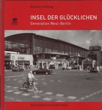 Insel der Glücklichen : Generation West-Berlin.