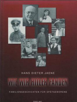 Wie wir Hitler fanden : Familiengeschichten für Spätgeborene.