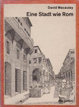 Eine Stadt wie Rom : Planen u. Bauen in d. röm. Zeit.