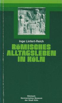 Römisches Alltagsleben in Köln