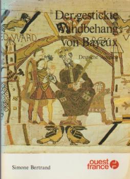 Der gestickte Wandbehang von Bayeux