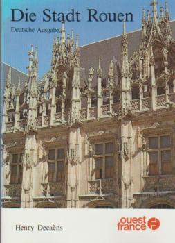Die Stadt Rouen. Deutsche Ausgabe