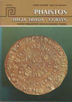 Phaistos, Hagia Triada, Gortyn : kurzer bebilderter archäologischer Führer