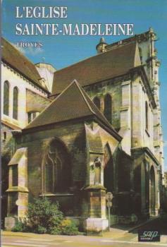 Troyes. L'Eglise Sainte-madeleine.