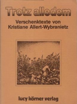 Trotz alledem : Verschenktexte.