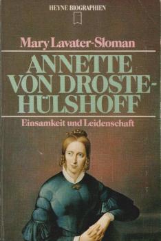Annette von Droste-Hülshoff : Einsamkeit u. Leidenschaft.