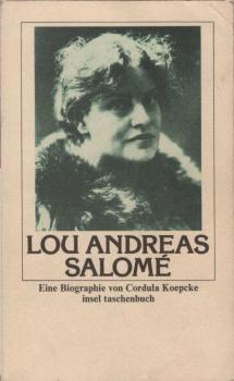 Lou Andreas-Salomé : Leben, Persönlichkeit, Werk ; e. Biographie.