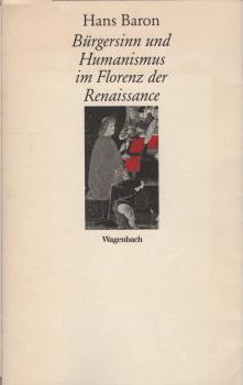 Bürgersinn und Humanismus im Florenz der Renaissance.