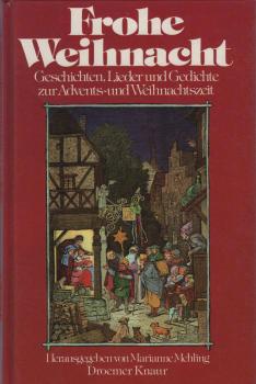 Frohe Weihnacht : Geschichten, Lieder u. Gedichte zur Advents- u. Weihnachtszeit.