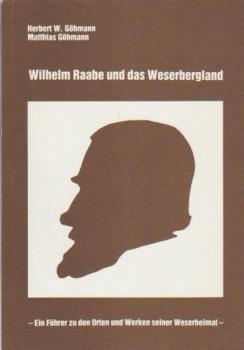 Wilhelm Raabe und das Weserbergland : e. Führer zu d. Orten u. Werken seiner Weserheimat.
