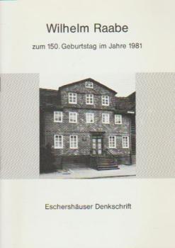 Wilhelm Raabe : zum 150. Geburtstag im Jahre 1981; Eschershäuser Denkschrift