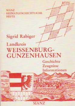 Landkreis Weissenburg-Gunzenhausen : Geschichte - Zeugnisse - Informationen.
