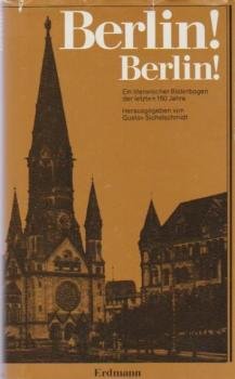 Berlin! Berlin! : Ein literar. Bilderbogen d. letzten 150 Jahre.