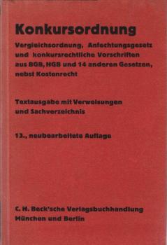 Konkursordnung [vom 10. Februar 1877] : Mit Vergleichsordnung, Anfechtungsgesetz, konkursrechtlichen Vorschriften aus BGB, HGB und 14 anderen Gesetzen nebst Kostenrecht