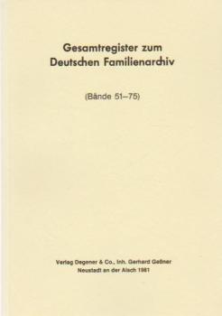 Gesamtregister zum Deutschen Familienarchiv : (Bände 51 - 75).