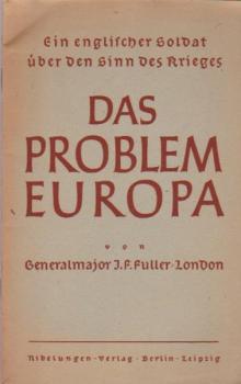 Das Problem Europa. Eine Untersuchung über Verfall und Rettung der Welt.