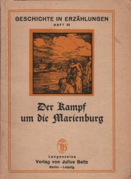 Der Kampf um die Marienburg.
