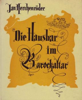 Die Hausbar im Barockaltar : Licht u. Schatten d. dt. Wohnkultur.