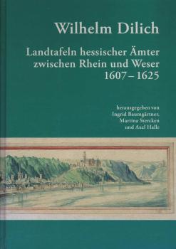 Landtafeln hessischer Ämter zwischen Rhein und Weser 1607 - 1625.