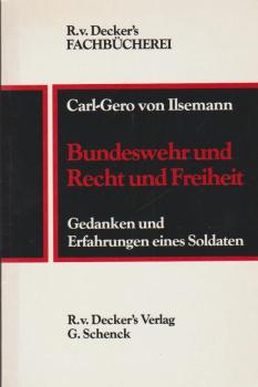 Bundeswehr und Recht und Freiheit : Gedanken u. Erfahrungen e. Soldaten.