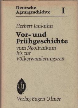 Deutsche Agrargeschichte; Teil: Bd. 1., Vor- und Frühgeschichte vom Neolithikum bis zur Völkerwanderungszeit.