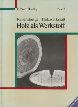 Holz als Werkstoff (Ravensburger Holzwerkstatt, Band 1)