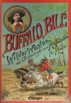 Buffalo Bill's Wilder Westen : ein Bilderbuch zum Aufstellen für Kinder