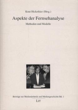 Aspekte der Fernsehanalyse : Methoden und Modelle.