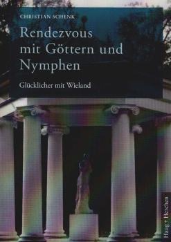 Rendezvous mit Göttern und Nymphen : glücklicher mit Wieland.